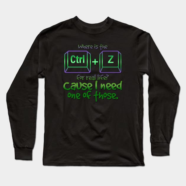 Ctrl+Z Meme Long Sleeve T-Shirt by Nirelle